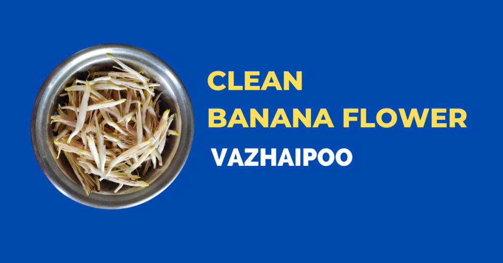 Clean Banana Flower Vazhaipoo